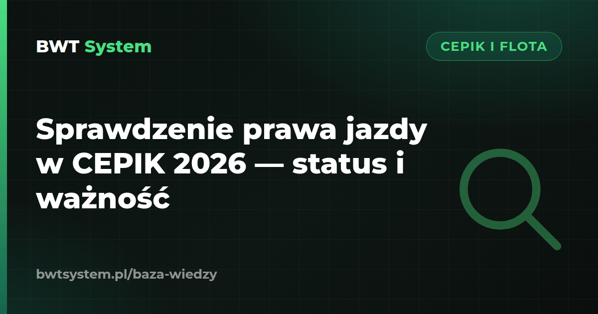 Sprawdzenie prawa jazdy w CEPIK 2026 — status i ważność