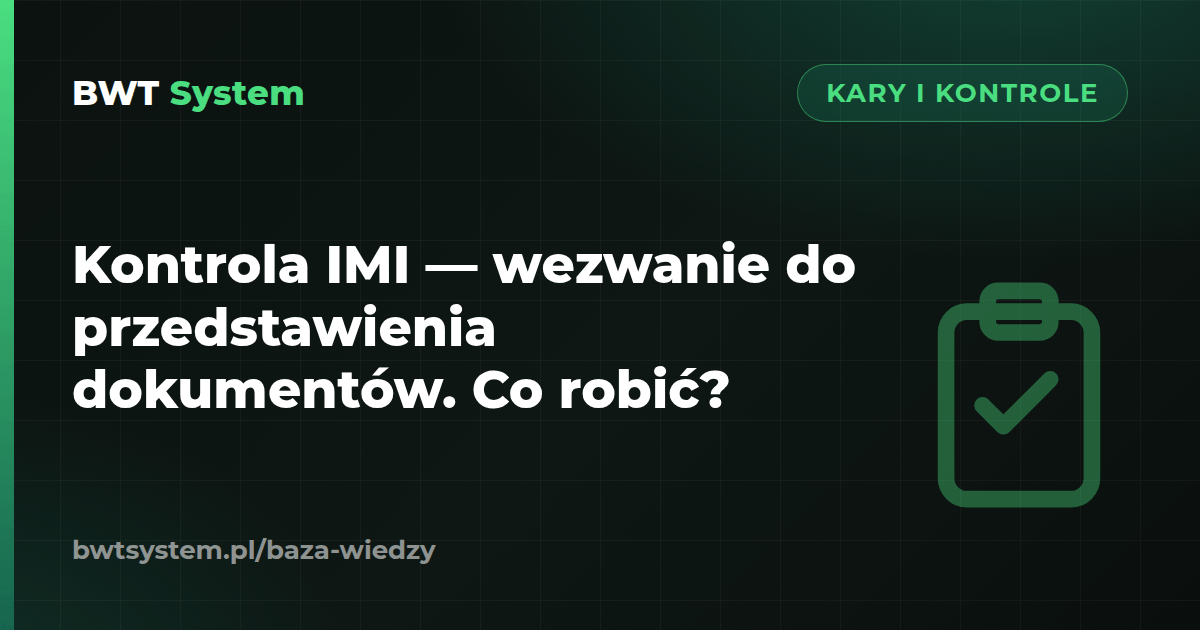 Kontrola IMI — wezwanie do przedstawienia dokumentów. Co robić?